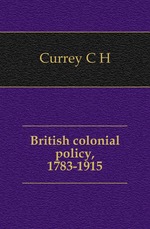 British colonial policy, 1783-1915