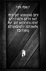 ?ber Die Wirkung Der Geistigen Getr?nke Auf Die Menschliche Gesundheit (German Edition)