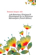 ?tude Botanique, Chimiques Et Physiologique Sur Le Thalictrum Macrocarpum (French Edition)