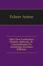 ?ber Den Lesbischen Dialekt. (Jahresb., K. Laurentianum Zu Arnsberg). (German Edition)
