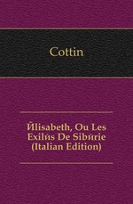 ?lisabeth, Ou Les Exil?s De Sib?rie (Italian Edition)