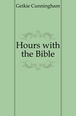 Hours with the Bible