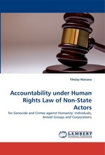 Accountability under Human Rights Law of Non-State Actors. for Genocide and Crimes against Humanity: Individuals, Armed Groups and Corporations