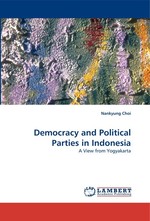 Democracy and Political Parties in Indonesia. A View from Yogyakarta