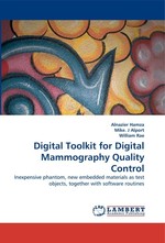 Digital Toolkit for Digital Mammography Quality Control. Inexpensive phantom, new embedded materials as test objects, together with software routines