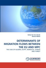 DETERMINANTS OF MIGRATION FLOWS BETWEEN THE EU AND MPC. THE CASE OF ALGERIA, EGYPT, MOROCCO, TUNISIA AND TURKEY