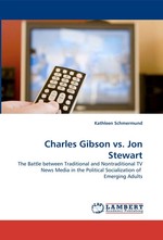 Charles Gibson vs. Jon Stewart. The Battle between Traditional and Nontraditional TV News Media in the Political Socialization of Emerging Adults