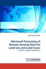Advanced Processing of Remote Sensing Data for Land Use and Land Cover. Concepts, Methods, Applications