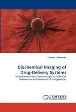 Biochemical Imaging of Drug-Delivery Systems. Using Raman Micro-Spectroscopy to Probe Cell Architecture and Behaviors of Nanoparticles