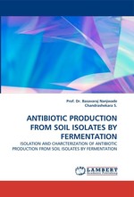 ANTIBIOTIC PRODUCTION FROM SOIL ISOLATES BY FERMENTATION. ISOLATION AND CHARCTERIZATION OF ANTIBIOTIC PRODUCTION FROM SOIL ISOLATES BY FERMENTATION