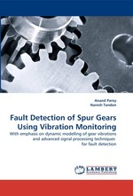 Fault Detection of Spur Gears Using Vibration Monitoring. With emphasis on dynamic modelling of gear vibrations and advanced signal processing techniques for fault detection