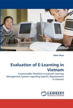 Evaluation of E-Learning in Vietnam. Customisable Checklist to evaluate Learning Management Systems regarding Specific Requirements in Vietnam