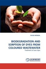 BIODEGRADATION AND SORPTION OF DYES FROM COLOURED WASTEWATER. Treatment of toxic dyes