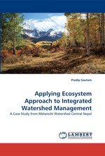 Applying Ecosystem Approach to Integrated Watershed Management. A Case Study from Melamchi Watershed Central Nepal