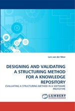 DESIGNING AND VALIDATING A STRUCTURING METHOD FOR A KNOWLEDGE REPOSITORY. EVALUATING A STRUCTURING METHOD IN A SOFTWARE PROTOTYPE