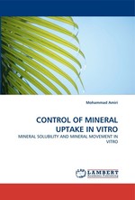 CONTROL OF MINERAL UPTAKE IN VITRO. MINERAL SOLUBILITY AND MINERAL MOVEMENT IN VITRO