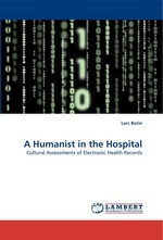 A Humanist in the Hospital. Cultural Assessments of Electronic Health Records