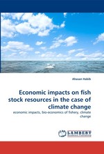 Economic impacts on fish stock resources in the case of climate change. economic impacts, bio-economics of fishery, climate change