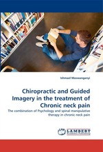 Chiropractic and Guided Imagery in the treatment of Chronic neck pain. The combination of Psychology and spinal manipulative therapy in chronic neck pain