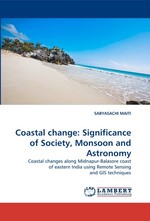 Coastal change: Significance of Society, Monsoon and Astronomy. Coastal changes along Midnapur-Balasore coast of eastern India using Remote Sensing and GIS techniques