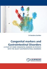 Congenital markers and Gastrointestinal Disorders. A STUDY OF SOME CONGENITAL MARKERS IN PATIENTS WITH THE SELECT GASTROINTESTINAL DISORDERS