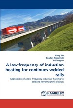 A low frequency of induction heating for continues welded rails. Application of a low frequency inductive heating to selected ferromagnetic objects