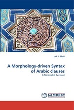 A Morphology-driven Syntax of Arabic clauses. A Minimalist Account