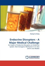 Endocrine Disruptors - A Major Medical Challenge. An Impact of Endocrine Disruptors on Endocrine System: their Estrogenic Mechanism in In vitro and In vivo Models