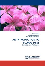 AN INTRODUCTION TO FLORAL DYES. Extraction and Application
