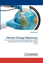 Climate Change Diplomacy. The role of international climate negotiations and the Copenhagen Summit in tackling climate change issues