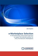 e-Marketplace Selection. A interrelationship matrix-based approach to support the selection process for entry into Electronic Marketplaces