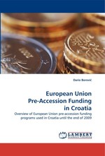 European Union Pre-Accession Funding in Croatia. Overview of European Union pre-accession funding programs used in Croatia until the end of 2009