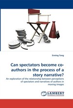 Can spectators become co-authors in the process of a story narrative?. An exploration of the relationship between perceptions of spectators and narratives of authors in moving images