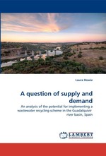 A question of supply and demand. An analysis of the potential for implementing a wastewater recycling scheme in the Guadalquivir river basin, Spain