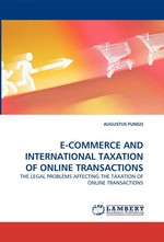 E-COMMERCE AND INTERNATIONAL TAXATION OF ONLINE TRANSACTIONS. THE LEGAL PROBLEMS AFFECTING THE TAXATION OF ONLINE TRANSACTIONS