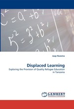 Displaced Learning. Exploring the Provision of Quality Refugee Education in Tanzania