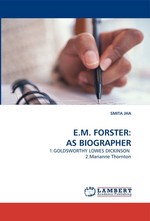 E.M. FORSTER: AS BIOGRAPHER. 1.GOLDSWORTHY LOWES DICKINSON 2.Marianne Thornton