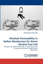 Alcohols Permeability in Nafion Membranes for Direct Alcohol Fuel Cell. Principles and Types of Fuel Cells, a Comparative study on Porosity of Alcohols through Nafion Membranes