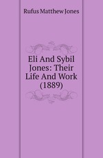 Eli And Sybil Jones: Their Life And Work (1889)