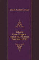 Echoes From Niagara: Historical, Political, Personal (1890)