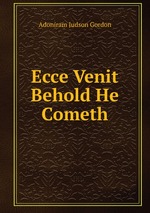 Ecce Venit Behold He Cometh