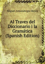 Al Traves del Diccionario i la Gramtica (Spanish Edition)