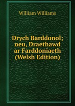 Drych Barddonol; neu, Draethawd ar Farddoniaeth (Welsh Edition)