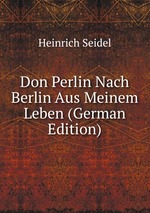 Don Perlin Nach Berlin Aus Meinem Leben (German Edition)