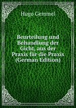 Beurteilung und Behandlung der Gicht, aus der Praxis fr die Praxis (German Edition)
