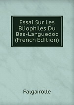 Essai Sur Les Bliophiles Du Bas-Languedoc (French Edition)