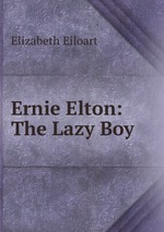 Ernie Elton: The Lazy Boy