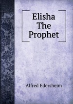 Elisha The Prophet