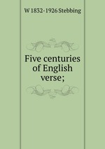Five centuries of English verse;
