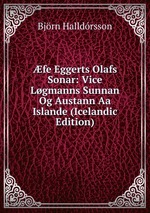 fe Eggerts Olafs Sonar: Vice Lgmanns Sunnan Og Austann Aa Islande (Icelandic Edition)